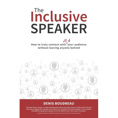 The Inclusive Speaker: How to Truly Connect With All of Your Audience Without Leaving Anyone Behind