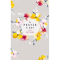 A Prayer a Day for Mothers: A Year of Wisdom and Guidance from God's Word (a 365-Day Prayer Devotional for Busy Moms)