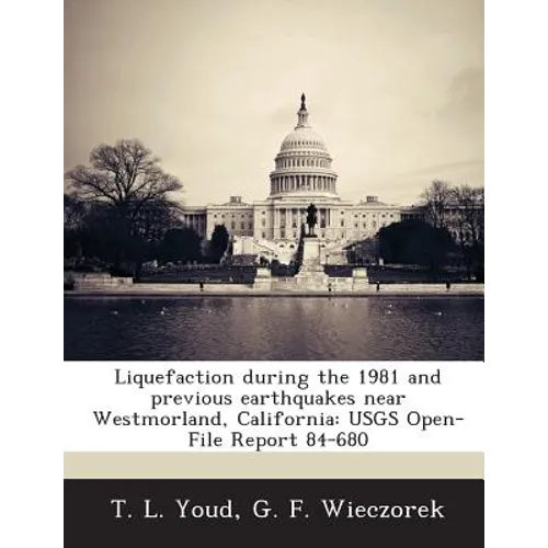 Liquefaction During the 1981 and Previous Earthquakes Near Westmorland, California: Usgs Open-File Report 84-680