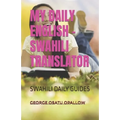 My Daily English - Swahili Translator: Swahili Daily Guides