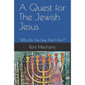 A Quest For The Jewish Jesus: Roni Mechanic's Quest For The Jewish Jesus