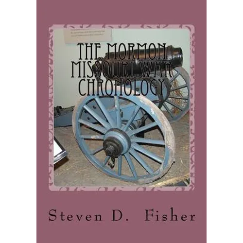 The Mormon Missouri War Chronology