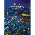 Drone Photography: Art and Techniques