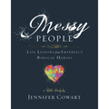 Messy People - Women's Bible Study Participant Workbook: Life Lessons from Imperfect Biblical Heroes