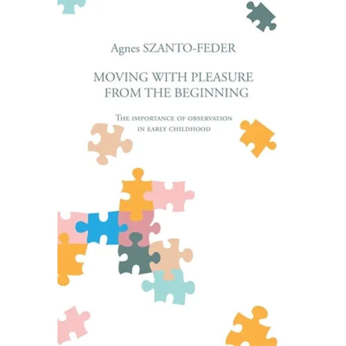 Moving with Pleasure from the Beginning: The Importance of Observation in Early Childhood