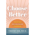 Choose Better: The Optimal Decision-Making Framework