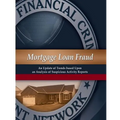 Mortgage Loan Fraud: An Update of Trends Based Upon an Analysis of Suspicious Activity Reports