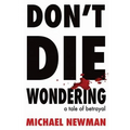 Don't Die Wondering: A Tale of Betrayal