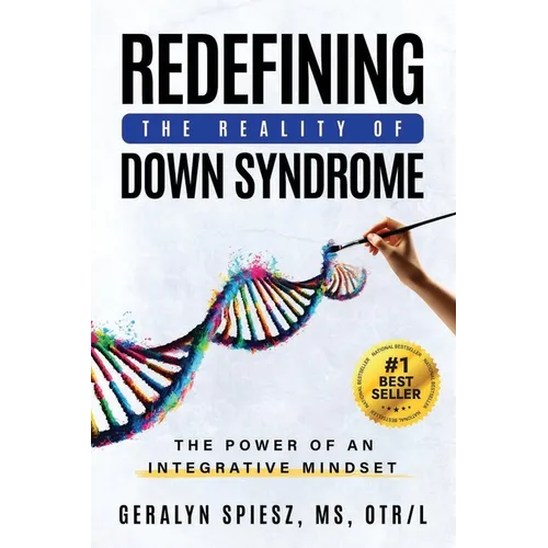 Redefining the Reality of Down Syndrome: The Power of an Integrative Mindset