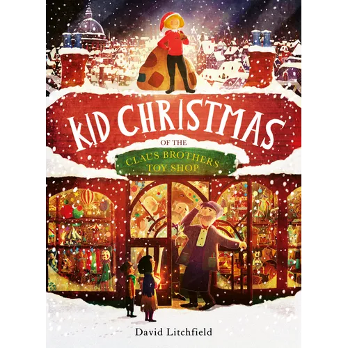 Kid Christmas: Of the Claus Brothers Toy Store