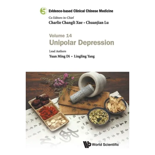 Evidence-Based Clinical Chinese Medicine - Volume 14: Unipolar Depression