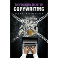 The Forbidden Secret Of Copywriting: The Underground Secret to Sell Millions and See A Surge of New Customers
