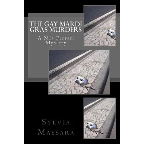 The Gay Mardi Gras Murders: A Mia Ferrari Mystery