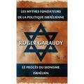 Les mythes fondateurs de la politique israélienne & Le procès du Sionisme israélien: Édition intégrale