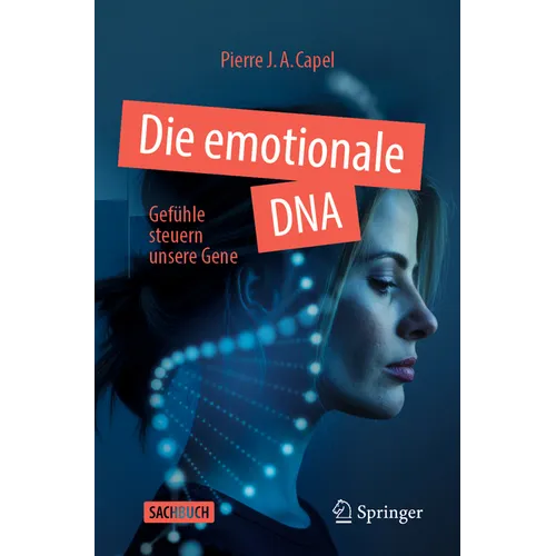 Die Emotionale DNA: Gefühle Steuern Unsere Gene