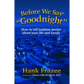 Before We Say Goodnight: How to Tell Bedtime Stories about Your Life and Family