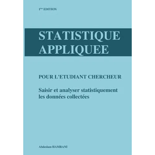 Statistique appliquée pour l'étudiant chercheur: Saisir et analyser statistiquement les données collectées