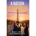 A Nation Without: The History America Forgot