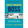 Self-Made Boss: Advice, Hacks, and Lessons from Small Business Owners