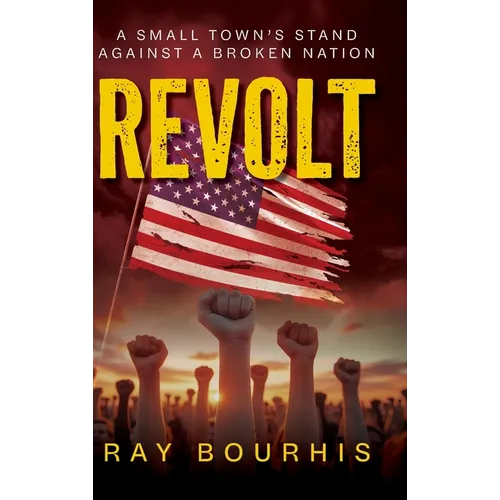 Revolt: A Small Town's Stand Against A Broken Nation