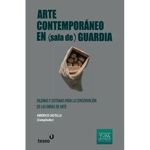 Arte contemporáneo en (sala de) guardia: Dilemas y sistemas para la conservación de las obras de arte