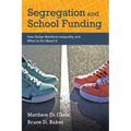 Segregation and School Funding: How States Reinforce Inequality and What to Do about It
