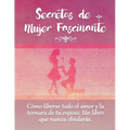Secretos De Mujer Fascinante (Spanish Translation of the Book: Secrets of Fascinating Womanhood)