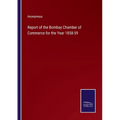 Report of the Bombay Chamber of Commerce for the Year 1858-59