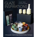 Glaze Inspirations: A Photographic Guide to Glaze Practice & Surface Techniques