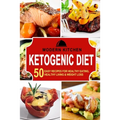 Ketogenic Diet: 50 Easy Recipes for Healthy Eating, Healthy Living & Weight Loss