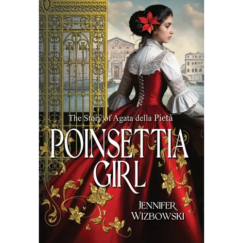 Poinsettia Girl: The Story of Agata della Pieta