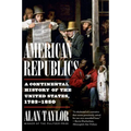 American Republics: A Continental History of the United States, 1783-1850