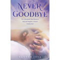 Never Goodbye: The Unbreakable Bond Between a Dad and Daughter Is Forever #Girldad