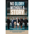 No Glory Without a Story! Stepping out on Faith to Birth the Business within You!