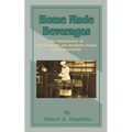Home Made Beverages: The Manufacture of Non-Alcoholic and Alcoholic Drinks in the Household
