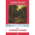 Learn Polish with Starter Stories: Interlinear Polish to English