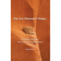 The Ten Thousand Things: My Mother, The Desert, And Life On The Colorado Plateau