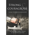 Strong and Courageous: A Call to Biblical Manhood