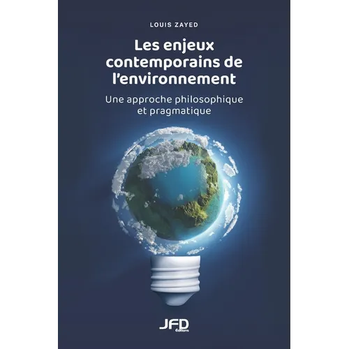 Les enjeux contemporains de l'environnement: Une approche philosophique et pragmatique