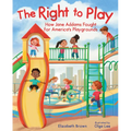 The Right to Play: How Jane Addams Fought for America's Playgrounds