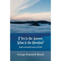 If Yes is the Answer, What is the Question? Eight Existential Issues of Faith