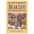 Dear Levi: Letters from the Overland Trail: Letters from the Overland Trail