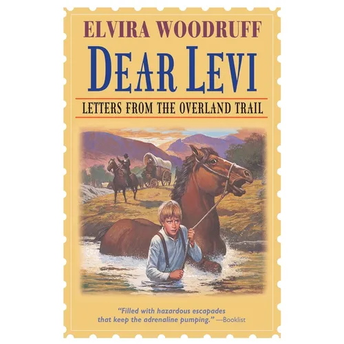 Dear Levi: Letters from the Overland Trail: Letters from the Overland Trail