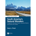 South America's Natural Wonders: Patagonia, Neuquén Basin, Atacama Desert, and Across the Andes