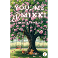 You, Me and Mikki