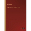 Legends of the Monastic Orders