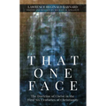 That One Face: The Doctrine of Christ in the First Six Centuries of Christianity
