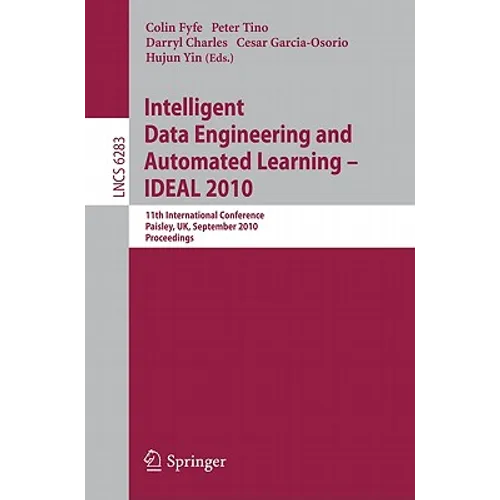 Intelligent Data Engineering and Automated Learning -- Ideal 2010: 11th International Conference, Paisley, Uk, September 1-3, 2010, Proceedings