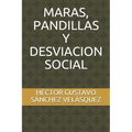 Maras, Pandillas Y Desviacion Social