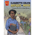 Claudette Colvin Refuses to Move: Courageous Kid of the Civil Rights Movement